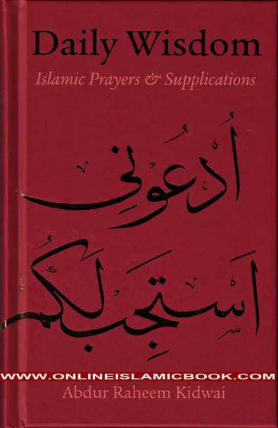 Daily Wisdom Islamic Prayers and Supplications By Abdur Raheem Kidwai,9781847740434,