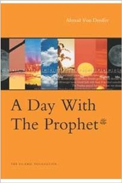 A Day with the Prophet By Ahmad Von Denffer,9780860371212,