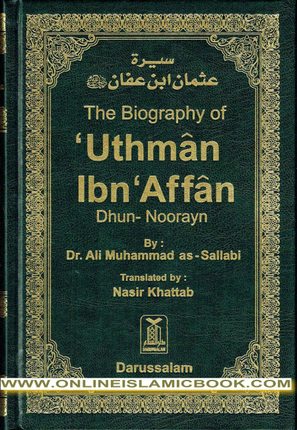 Biography Of Uthman Ibn Affan (R) - Dhun-Noorayn By Dr. Ali Muhammad Sallabi