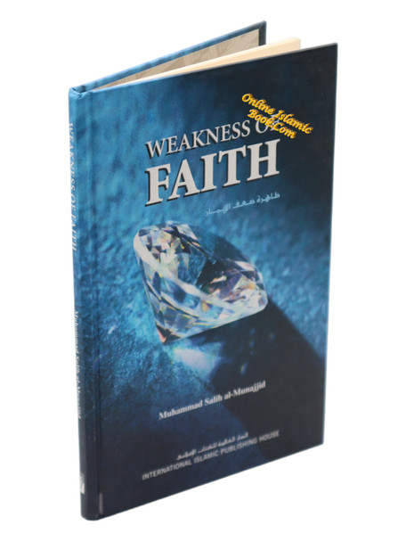 Weakness of Faith By Muhammad Salih Al-Munajjid,9789960672168,