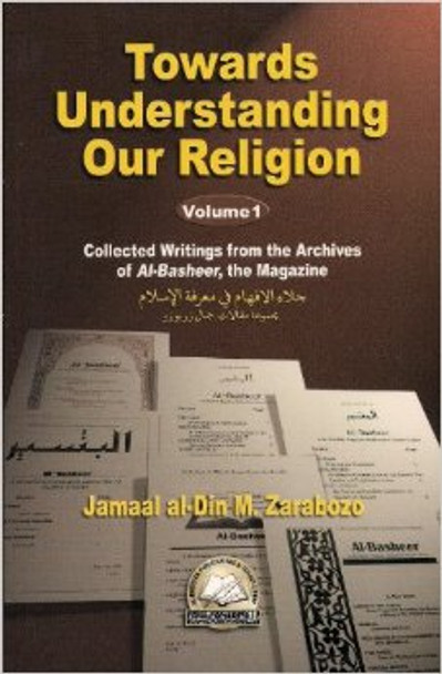 Towards Understanding Our Religion (Volume 1) By Jamal Al-Din Zarabozo,9781891540080,