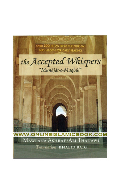 The Accepted Whispers Pocket Size (English Translation of Munajat-e-Maqbul) By Shaykh Ashraf Ali Thanwi,9780975515754,
