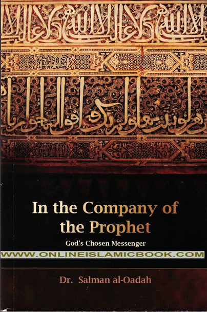 In The Company Of Th Prophet Gods Chosen Messenger By Salman Al-Oadah,9786039000341,