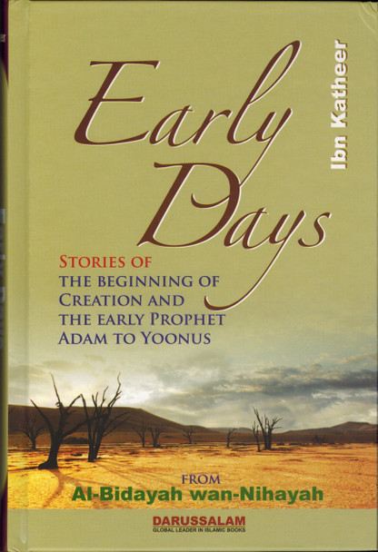 Early Days Stories of Creation & The Early Prophet Adam to Yoonus,