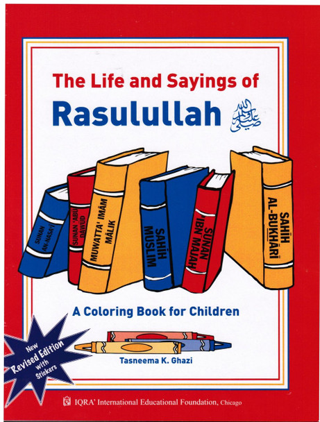 The Life and Sayings of Rasulullah Coloring Book By Tasneema Ghazi,9781563161773,