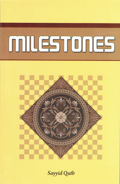 Milestones By Sayyid Qutb 9788190340397