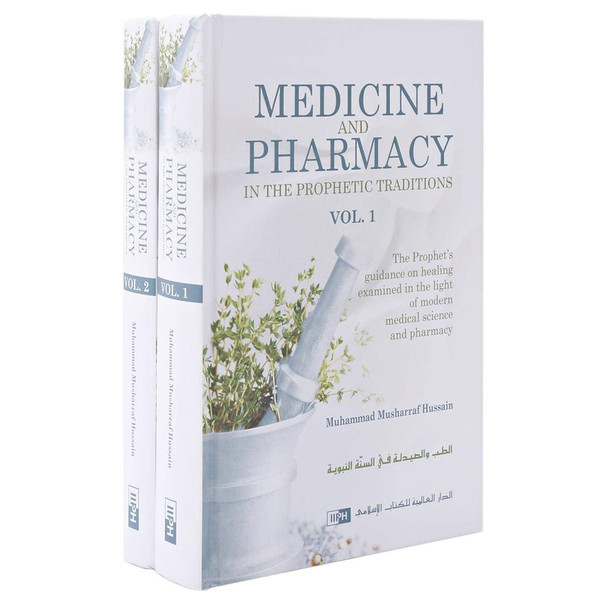 Medicine and Pharmacy in the Prophetic Traditions (2 vol Set) by Muhammad Musharraf Hussain 9786035012614