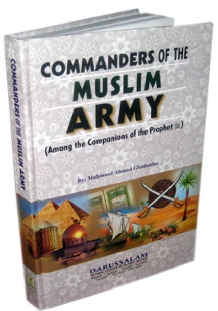 Commanders of the Muslim Army By Mahmood Ahmad Ghadanfar,9789960897264,