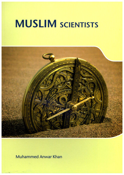 Muslim Scientists By Muhammad Anwar Khan,