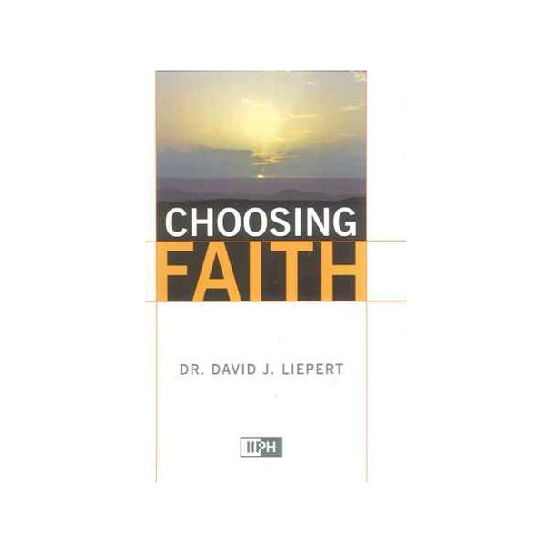 Choosing Faith By Dr. David J. Liepert 9786035011006
