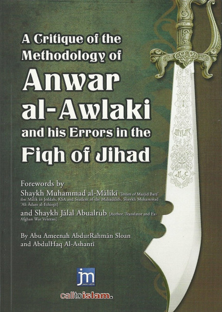 A Critique of the Methodology of Anwar Al Awlaki and His Errors in the Fiqh of Jihad By Abu Ameenah 'AbdurRahmaan Sloan 9780956728142