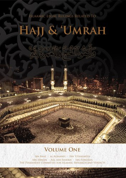 Islamic Legal Rulings Related to Hajj and Umrah (Volume 1) By Ibn Baaz, Al_AlBaannee, Ibn 'Uthaymeen, IbnFowzaan 9781907589027