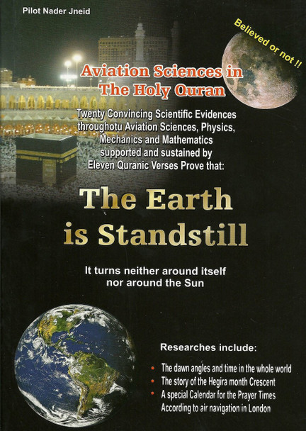The Earth Is Stand Still (Aviation Sciences in the Holy Quran) By Pilot Nader Jneid,