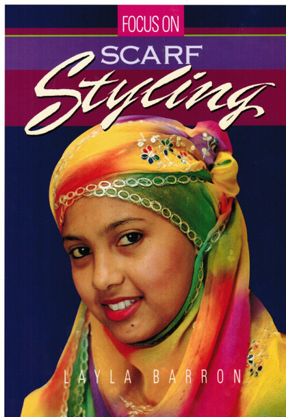 Focus on Scarf Styling By Layla Barron; Aslam Levy 9780958417693