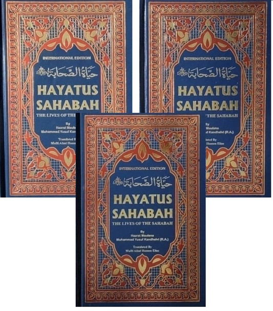 Hayatus Sahabah (The Lives of the Sahabah) 3 Volumes By Muhammad Yusuf Kandhelvi 9788172317263