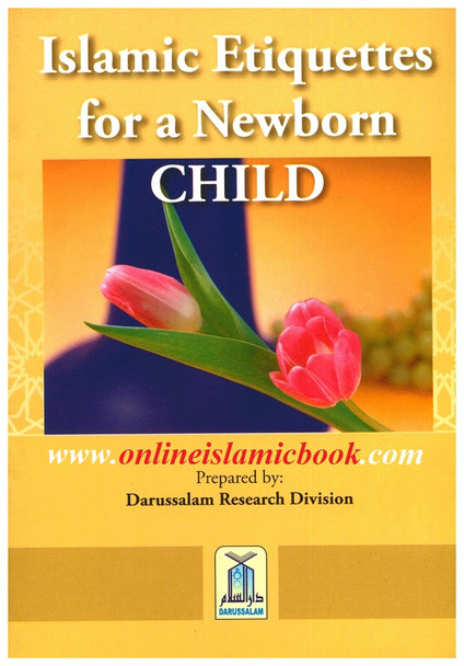 Islamic Etiquettes for a Newborn Child 9789960717746