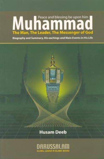 Muhammad (S): The Man, The Leader, The Messenger of God By Husam Deeb,9786035000109,