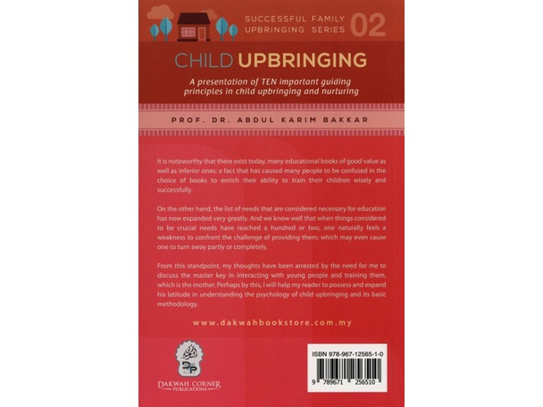 Child Upbringing (Successful Family Upbringing Series 02) By Prof. Dr Abdul Karim Bakkar 9789671256510