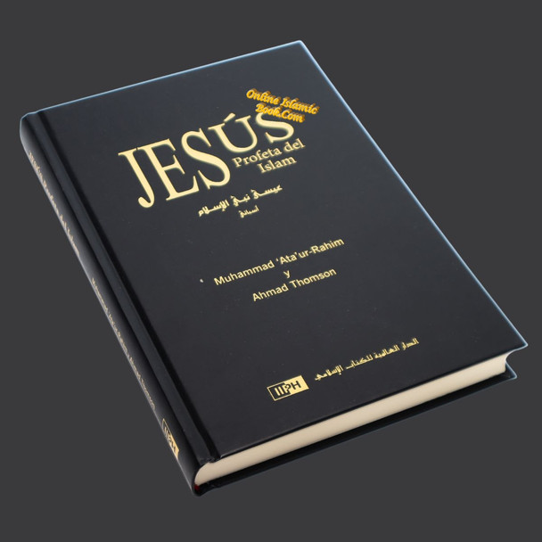 Spanish - Jesús, Profeta del Islam - Jesus Prophet of Islam By Ahmad Thomson 9786035011679