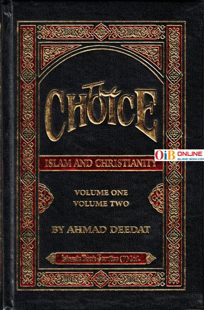 The Choice Islam and Christianity (Volume 1 & 2) By Ahmed deedat 9788172311766