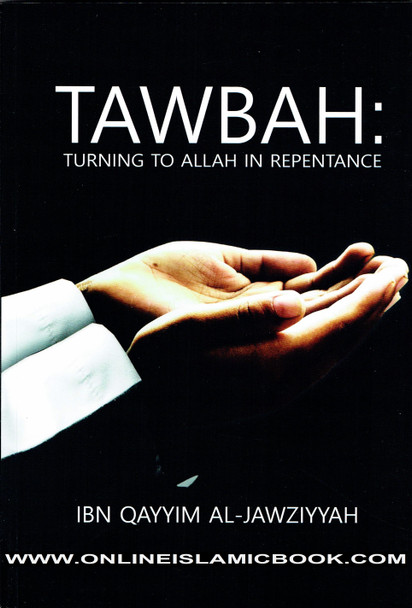Tawbah:Turning To Allah In Repentance By Ibn Qayyim Al-Jawziyyah,9781910015087,