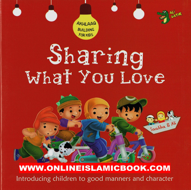 Sharing What you Love (Akhlaaq Building Series -Manners and Charters) By Ali Gator,9781921772153,