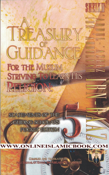 A Treasury of Guidance For the Muslim Striving to Learn his Religion,Pocket Edition (Volume 5) By Abu Sukhalih Khalil Ibn Abelahyi Al-Amreekee