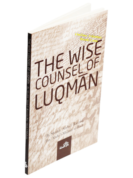 The Wise Counsel of Luqman By Sheikh Abdul Razzaq