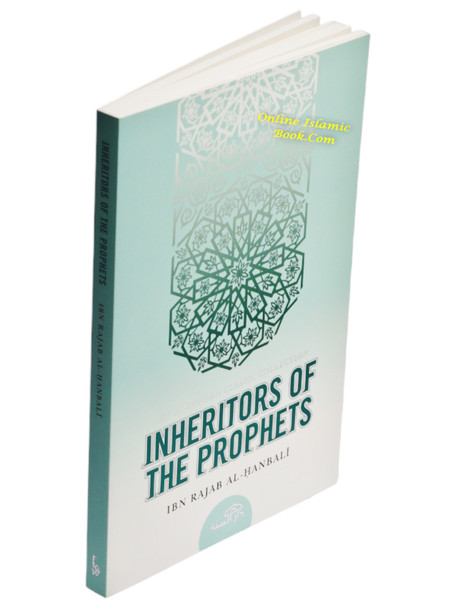 Inheritors Of Prophets By Ibn Rajab Al-Hanbali,,