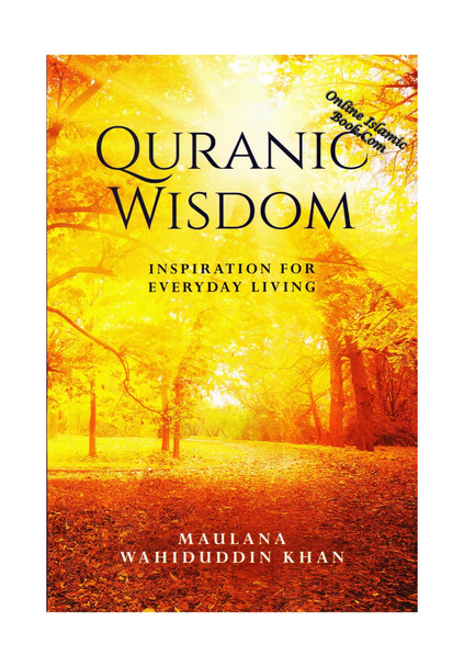 Quranic Wisdom By Maulana Wahiduddin Khan,