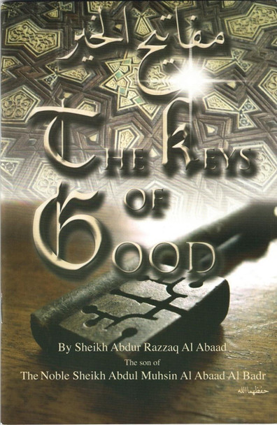 The Keys of Good by Sheikh Abdur Razzaq Al Abaad,