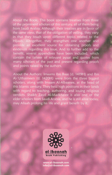 3 Essays On The Obligation Of Veiling By 'Abdul-'Azeez bin 'Abdillaah bin Baaz Muhammad bin Saalih Al-'Uthimeen Zayd bin Haadee Al-Madkhalee,