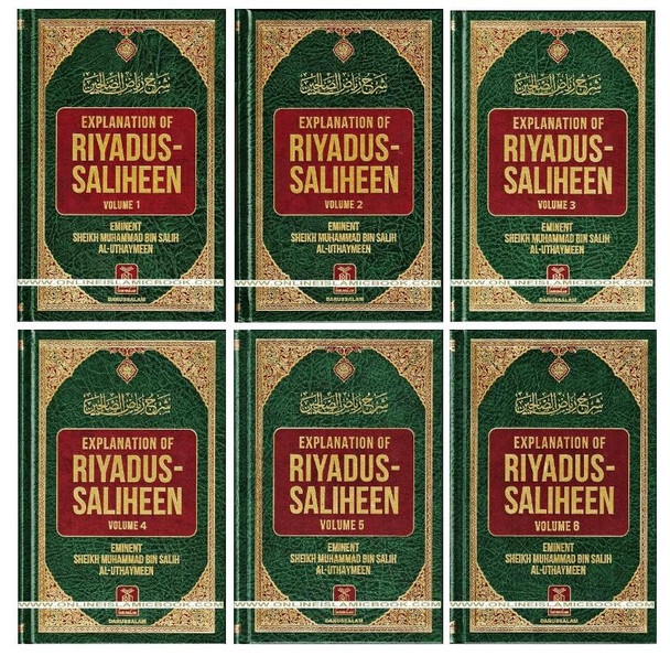 Explanation of Riyadus-Saliheen (6 Vol. Set) By Sheikh Muhammad Bin Salih Al-Uthaymeen,