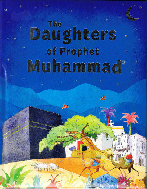 The Daughters of The Prophet Muhammad By Sr. Nafees Khan,,