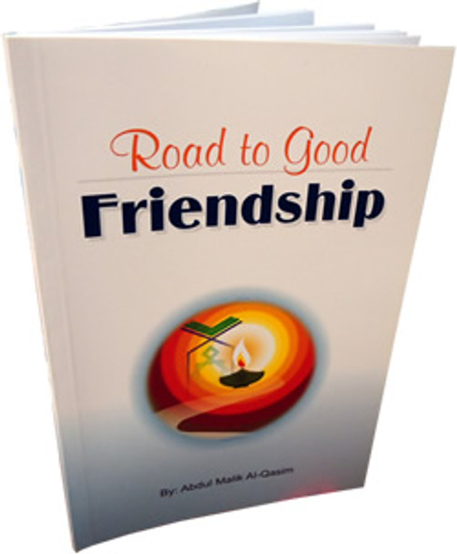 Road to Good Friendship By Abdul Malik Al-Qasim,9789960717852,