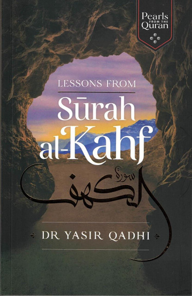 Lessons from Surah al-Kahf (Pearls from the Qur'an) By Yasir Qadhi,