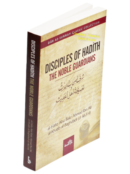 Disciples of Hadith: The Noble Guardians by Imam Al-Khatib al-Baghdadi