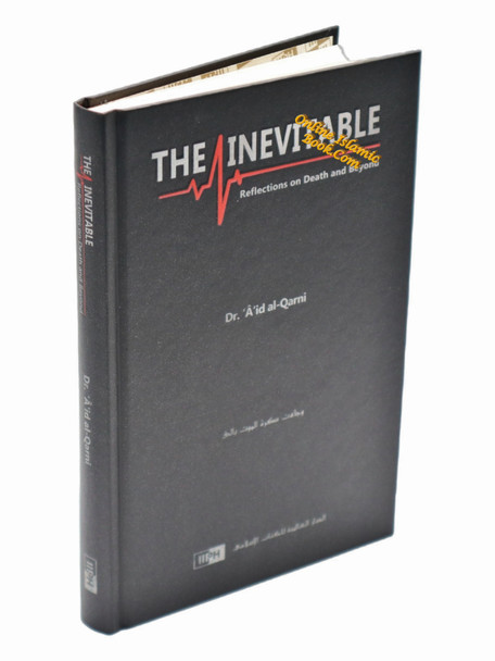 The Inevitable: Reflections on Death and Beyond By Dr. A'id al-Qarni,