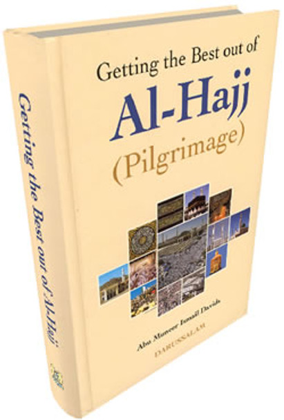 Getting the Best out of Al-Hajj (Pilgrimage) By Abu Muneer Ismail Davids,9789960980300,