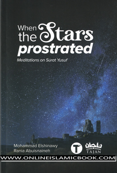 When the stars Prostrated Meditations On Surat Yusuf By Mohammad Elshinawy,9789672844112,