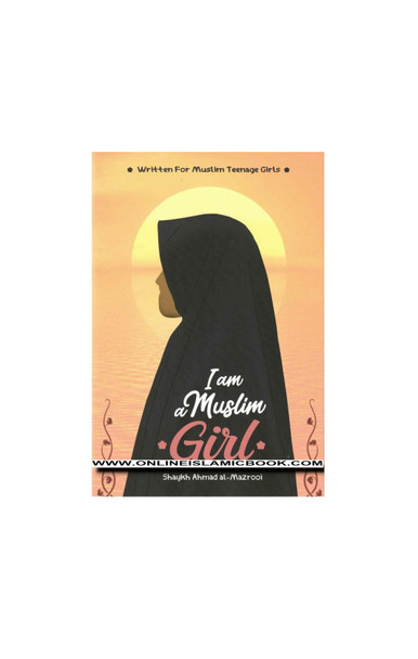 I am a Muslim Girl by Ahmad Al- Mazrooi (Small Booklet),9781792390531,Authentic statements,