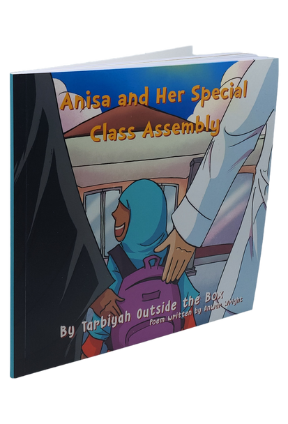 Anisa and Her Special Class Assembly by Tarbiyah Outside the box