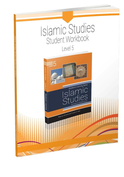 Islamic Studies Student Workbook Level 5 (Weekend Learning Series) By Mansur Ahmed and Husain A. Nuri,