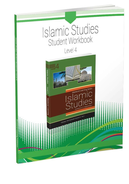 Islamic Studies Student Workbook Level 4 (Weekend Learning Series) By Mansur Ahmed and Husain A. Nuri,