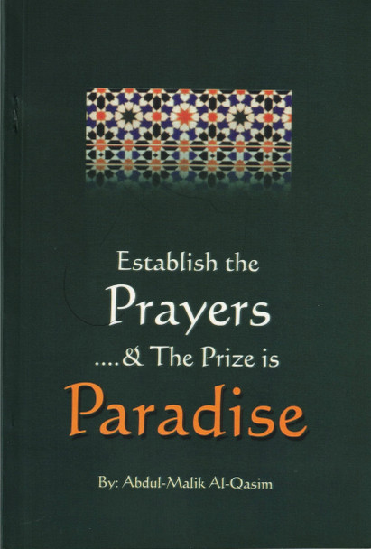 Establish the Prayers and The Prize is Paradise By Abdul-Malik Al-Qasim,9789960717838,
