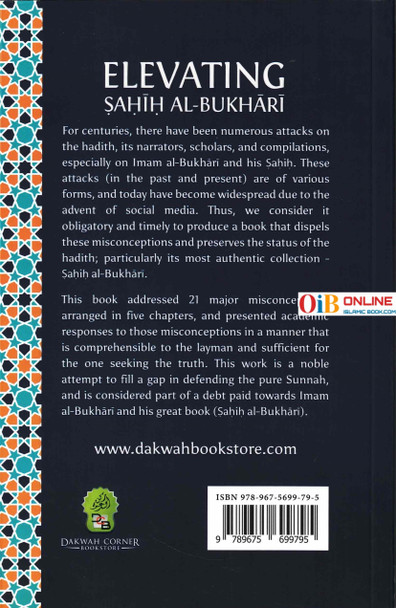 Elevating Sahih Al-Bukhari : Affirming The Status of Imam Al Bukhari and His Sahih by Dispelling the Misconceptions Surrounding Them (DCB) By Abdul Qadir Muhammad Jalal,