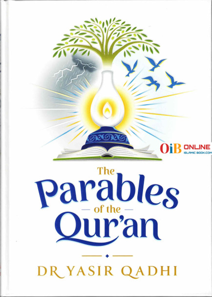 The Parables of the Qur'an By  Dr. Yasir Qadhi