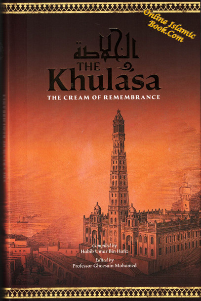 Al-Khulasa: The Cream of Remembrance By Habib Umar b. Hafiz,