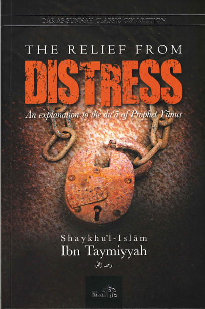 Relief from Distress By Shaykhul Islam Ibn Taymiyyah (Paperback)