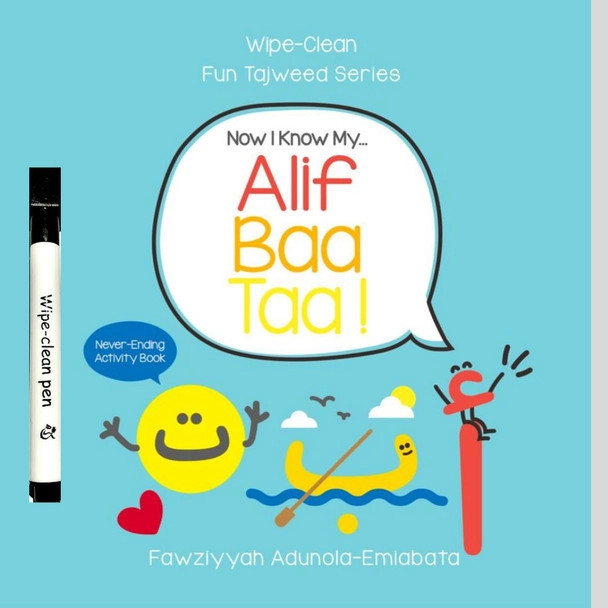 Now I Know My Alif Baa Taa! Wipe-Clean Fun Tajweed Series By Fawziyyah Adunola-Emiabata,